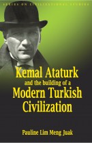 Kemal Ataturk and the building of a Modern Turkish Civilization